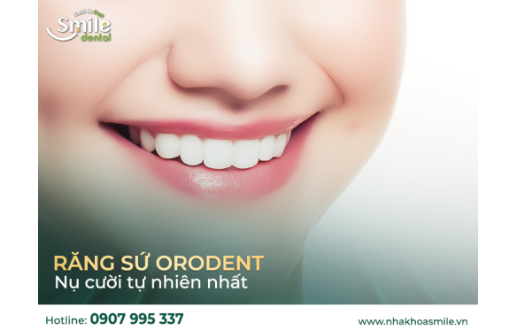 Làm Răng  Sứ Orodent | Răng Sứ Orodent Tại Nha Khoa Smile